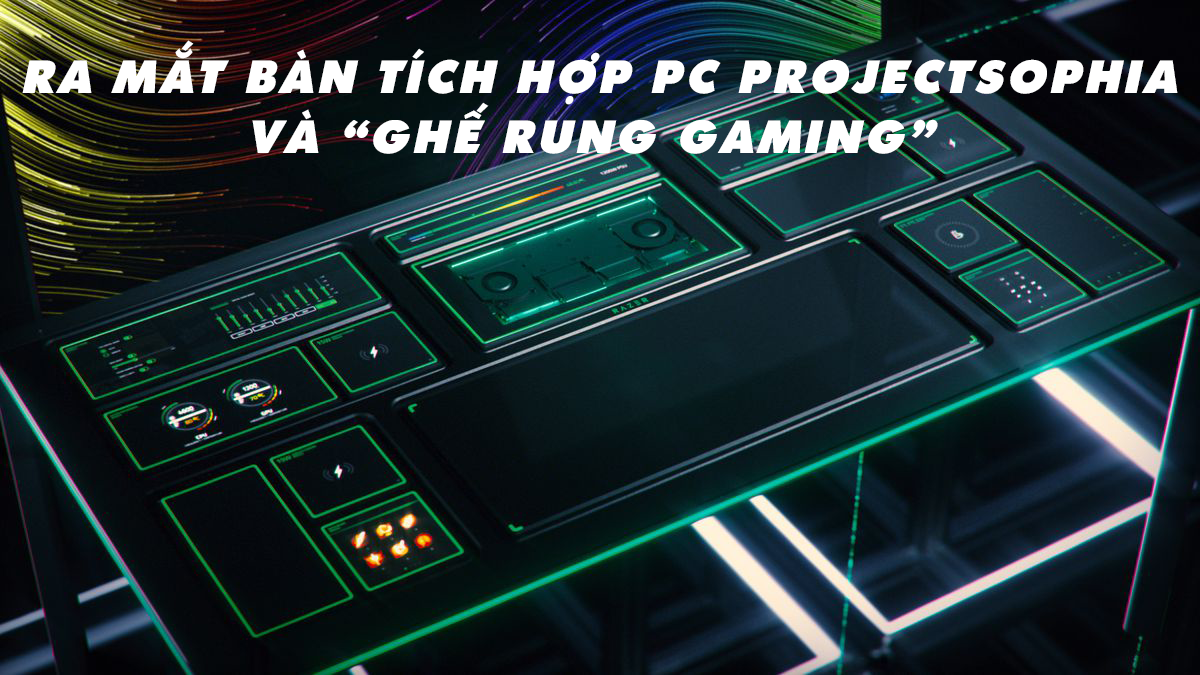 Razer ra mắt bàn tích hợp PC Project Sophia và “ghế rung gaming” Enki Pro Hyperverse