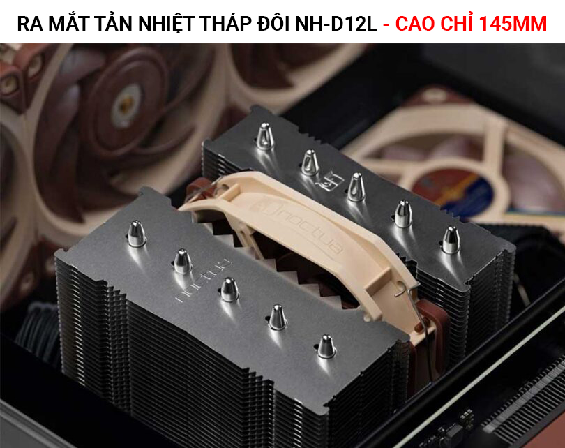 Noctua ra mắt tản nhiệt tháp đôi NH-D12L, cao chỉ 145mm và lý tưởng cho case nhỏ gọn