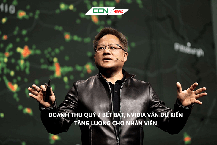 Doanh thu Q2 bết bát, Nvidia vẫn dự kiến tăng lương cho nhân viên!