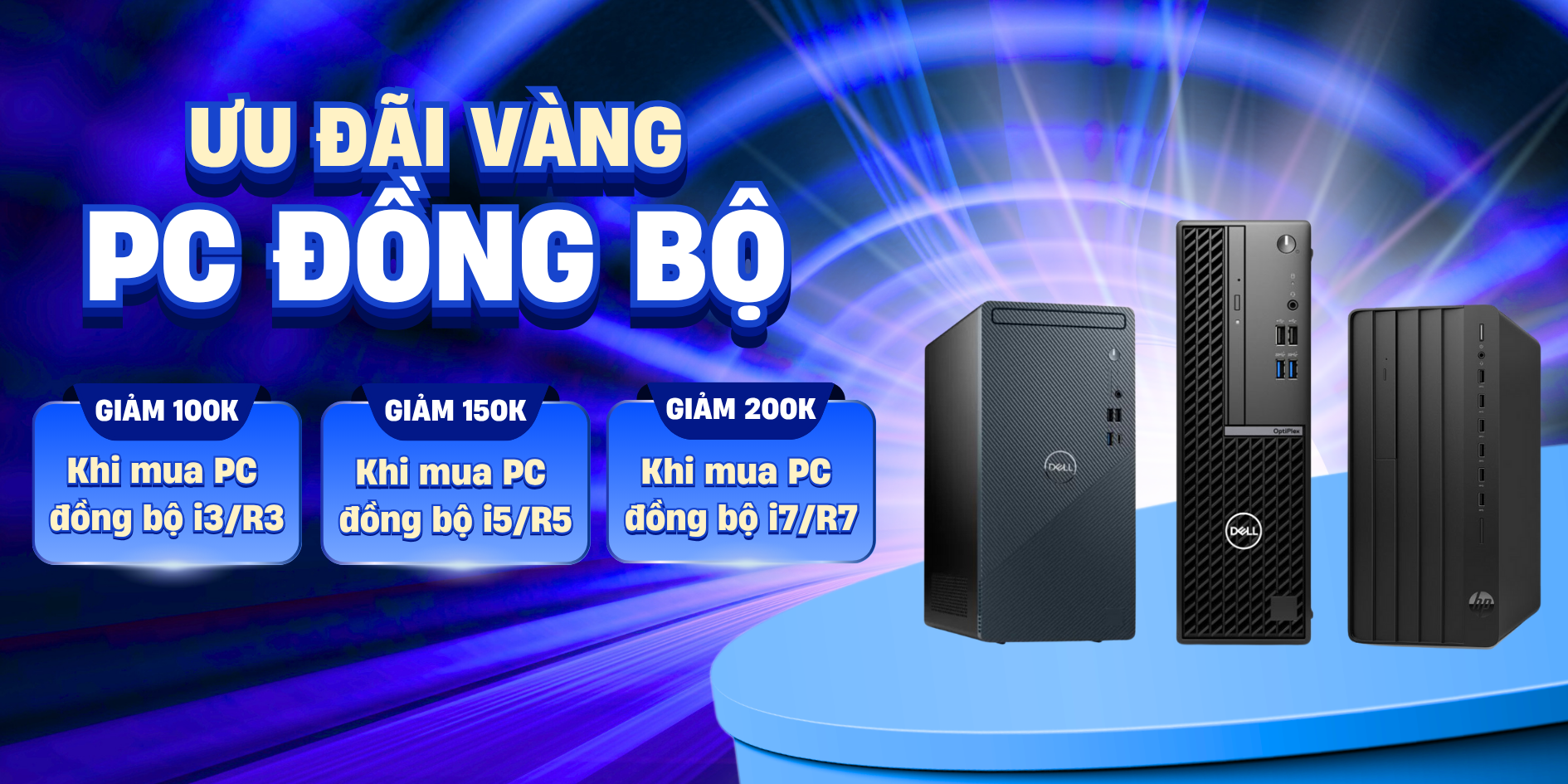 ƯU ĐÃI VÀNG KHI MUA PC ĐỒNG BỘ